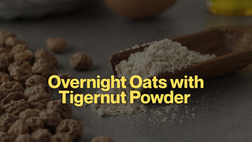 Overnight Oats with Tigernut Powder - Breakfast Prepped Tonight for Tomorrow